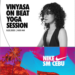 Vinyasa On Beat Yoga Session | Nike SM Cebu | 09.22.2023